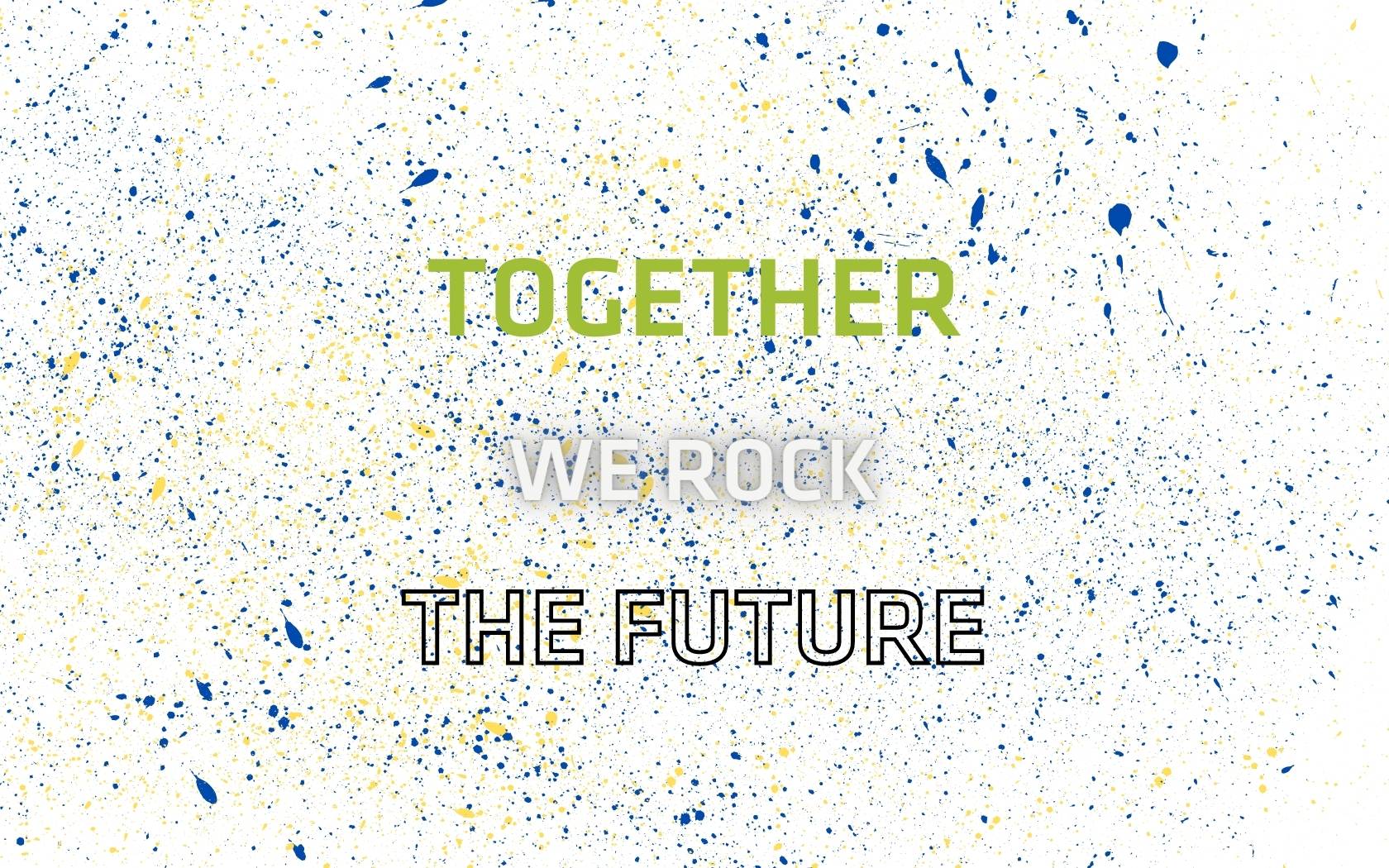 Zielono biało szary napis Together we rock the future na żółto niebieskim tle