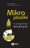 Wąsowski J., Bogdanowicz A.: Mikroplastiki w środowisku wodnym