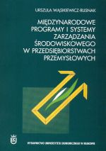 Wąsikiewicz -Rusnak U.: Międzynarodowe programy i systemy zarządzania środowiskowego w przedsiębiorstwach przemysłowych